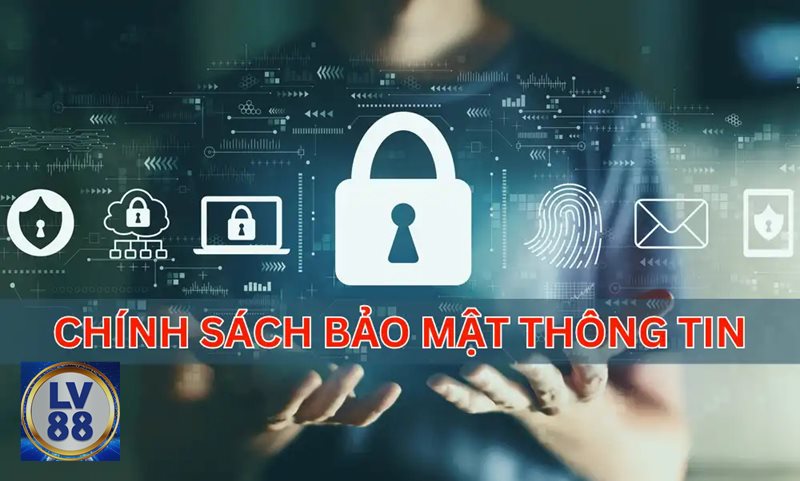 Chính Sách Bảo Mật - Thông tin đăng ký và nhận diện tài khoản Chính Sách Bảo Mật - Thông tin đăng ký và nhận diện tài khoản