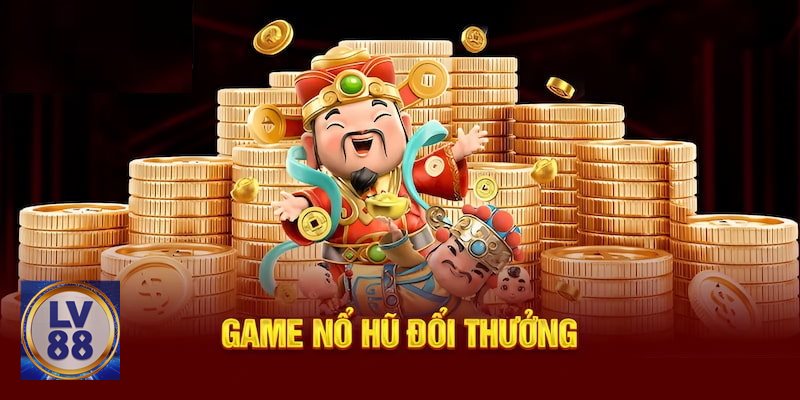 Nổ Hũ LV88 - Cách chọn game trong Nổ Hũ LV88 cho người mới